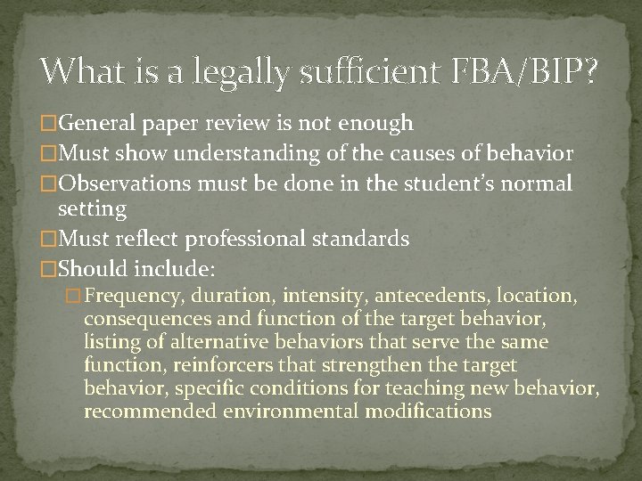 What is a legally sufficient FBA/BIP? �General paper review is not enough �Must show