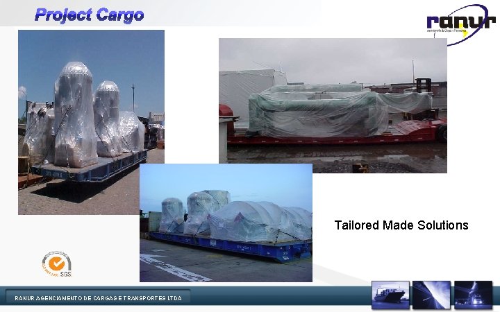 Project Cargo Tailored Made Solutions RANUR AGENCIAMENTO DE CARGAS E TRANSPORTES LTDA 