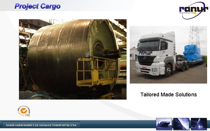 Project Cargo Tailored Made Solutions RANUR AGENCIAMENTO DE CARGAS E TRANSPORTES LTDA 