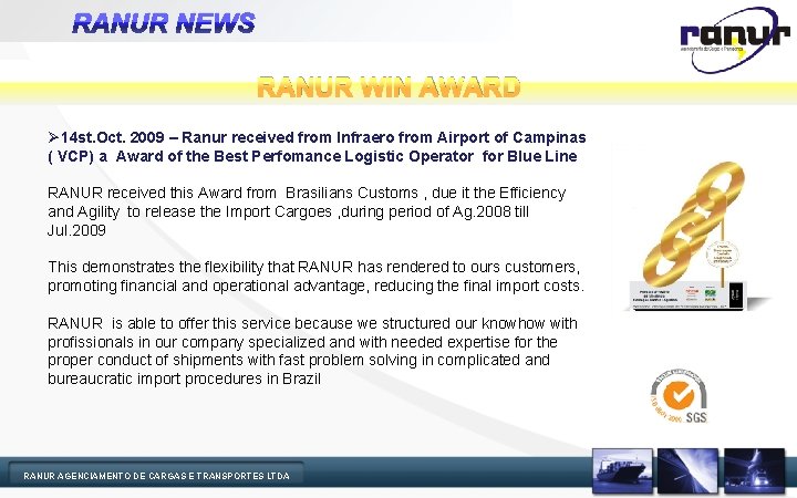 RANUR NEWS RANUR WIN AWARD Ø 14 st. Oct. 2009 – Ranur received from