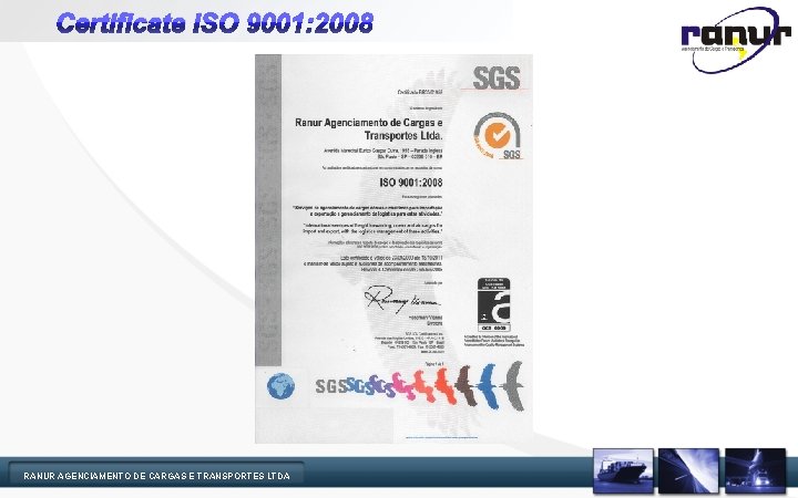 Certificate ISO 9001: 2008 RANUR AGENCIAMENTO DE CARGAS E TRANSPORTES LTDA 