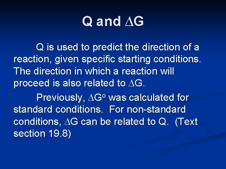 Q and ∆G Q is used to predict the direction of a reaction, given