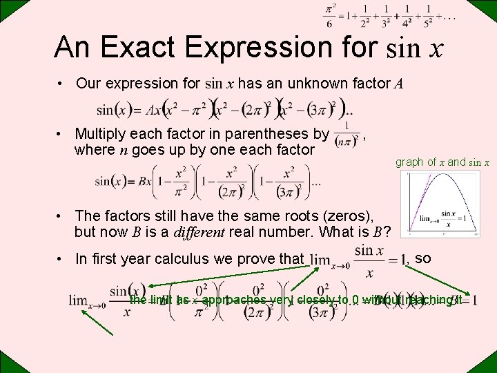 An Exact Expression for sin x • Our expression for sin x has an