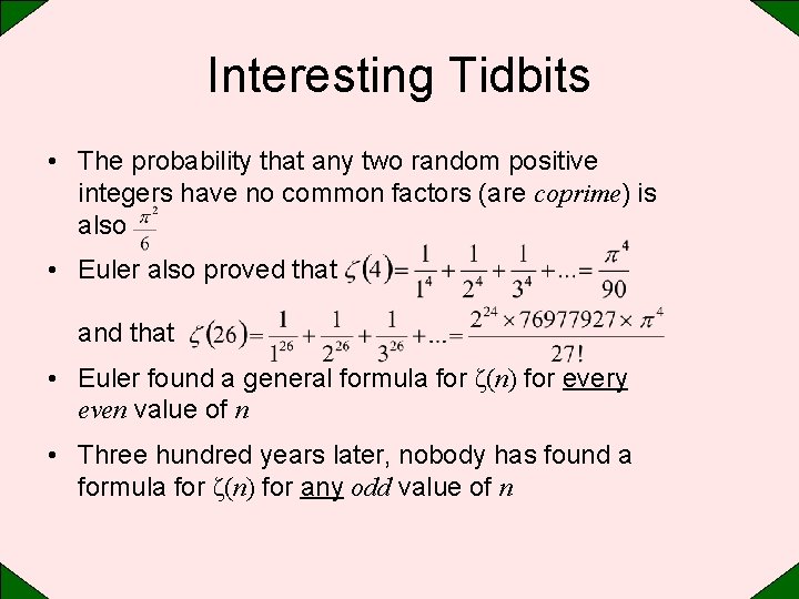 Interesting Tidbits • The probability that any two random positive integers have no common