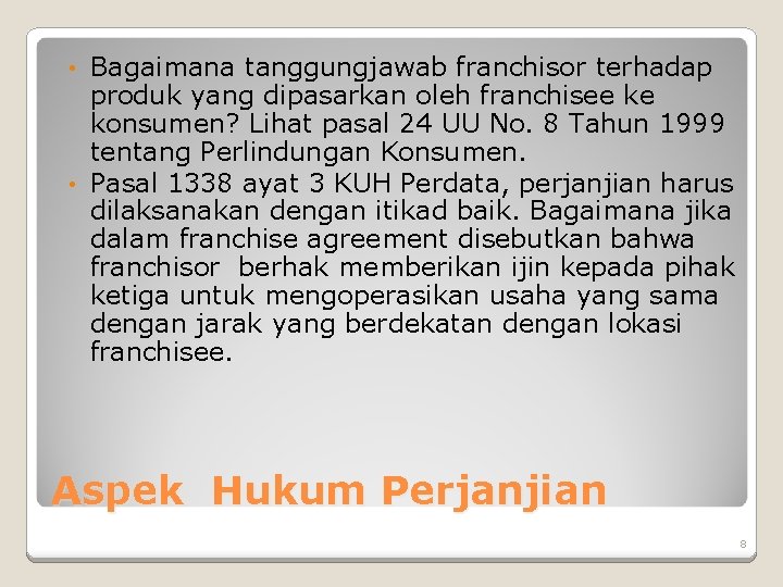Bagaimana tanggungjawab franchisor terhadap produk yang dipasarkan oleh franchisee ke konsumen? Lihat pasal 24