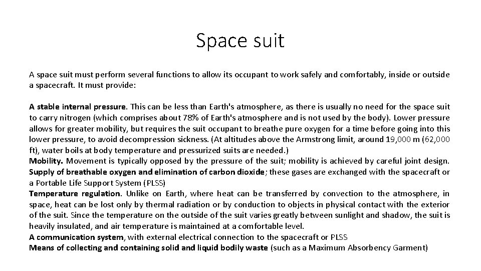 Space suit A space suit must perform several functions to allow its occupant to