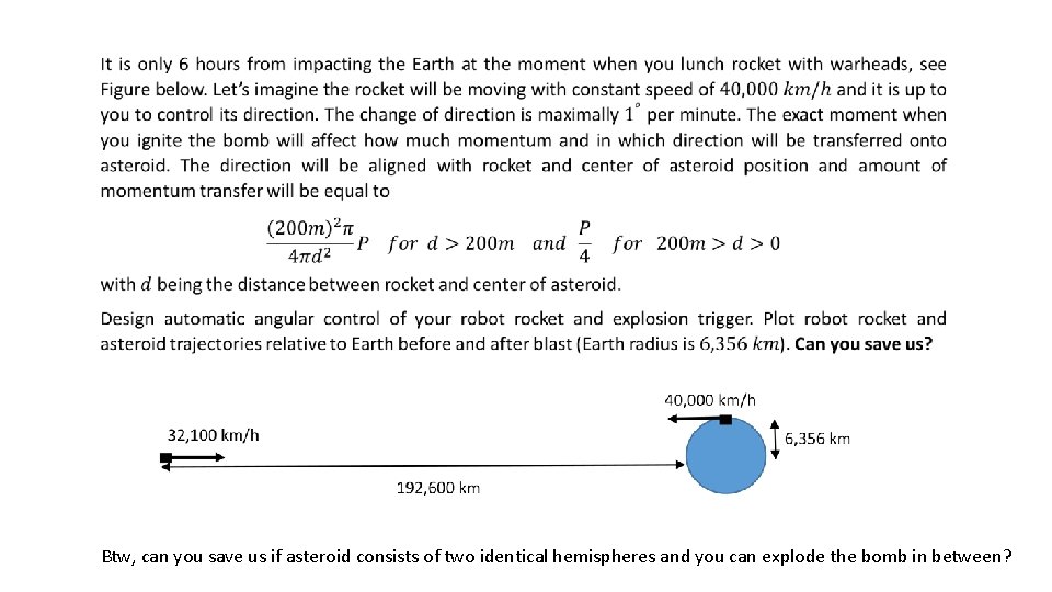  Btw, can you save us if asteroid consists of two identical hemispheres and