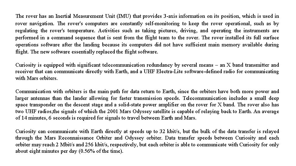The rover has an Inertial Measurement Unit (IMU) that provides 3 -axis information on