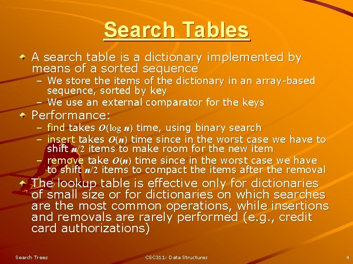 Search Tables A search table is a dictionary implemented by means of a sorted