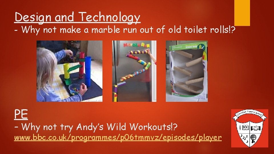 Design and Technology - Why not make a marble run out of old toilet