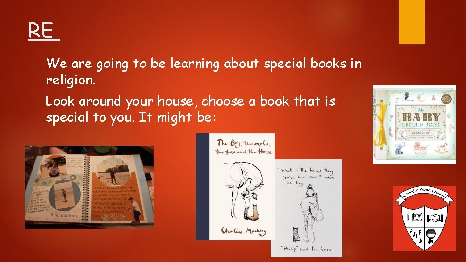 RE We are going to be learning about special books in religion. Look around