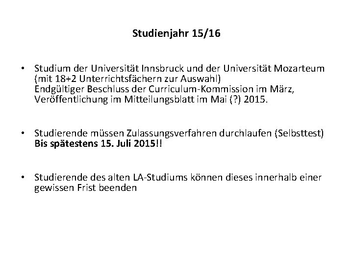 Studienjahr 15/16 • Studium der Universität Innsbruck und der Universität Mozarteum (mit 18+2 Unterrichtsfächern