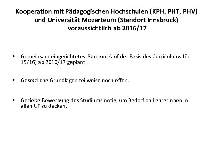 Kooperation mit Pädagogischen Hochschulen (KPH, PHT, PHV) und Universität Mozarteum (Standort Innsbruck) voraussichtlich ab