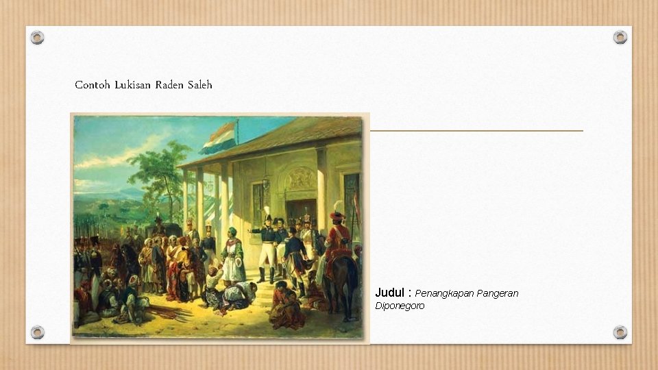 Contoh Lukisan Raden Saleh Judul : Penangkapan Pangeran Diponegoro 