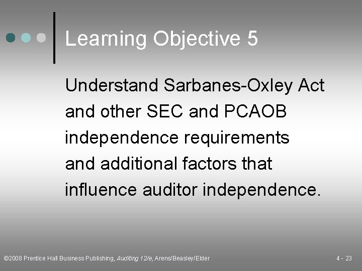 Learning Objective 5 Understand Sarbanes-Oxley Act and other SEC and PCAOB independence requirements and
