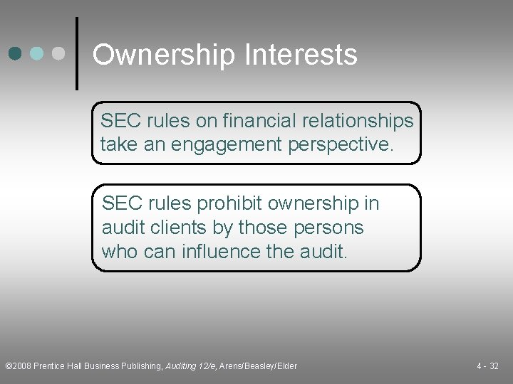 Ownership Interests SEC rules on financial relationships take an engagement perspective. SEC rules prohibit