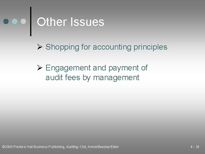 Other Issues Ø Shopping for accounting principles Ø Engagement and payment of audit fees