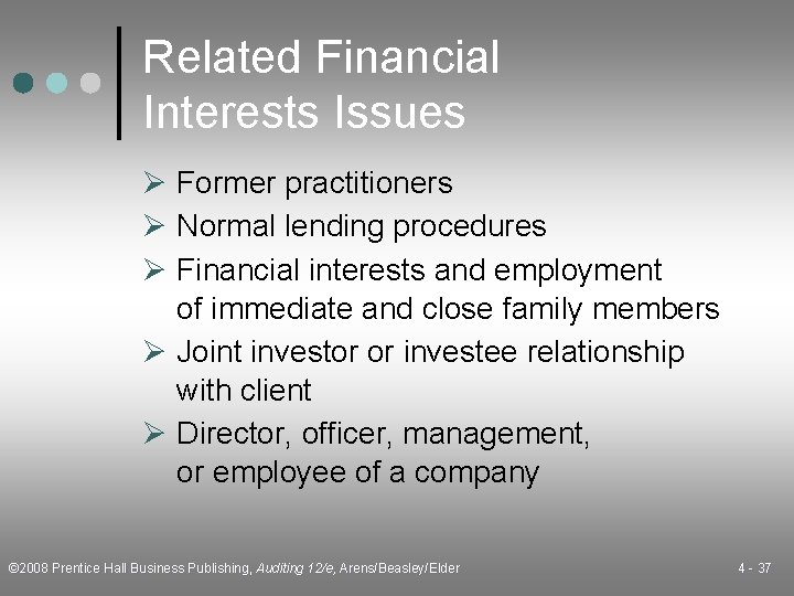 Related Financial Interests Issues Ø Former practitioners Ø Normal lending procedures Ø Financial interests