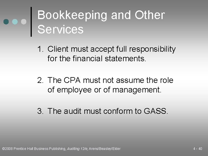 Bookkeeping and Other Services 1. Client must accept full responsibility for the financial statements.