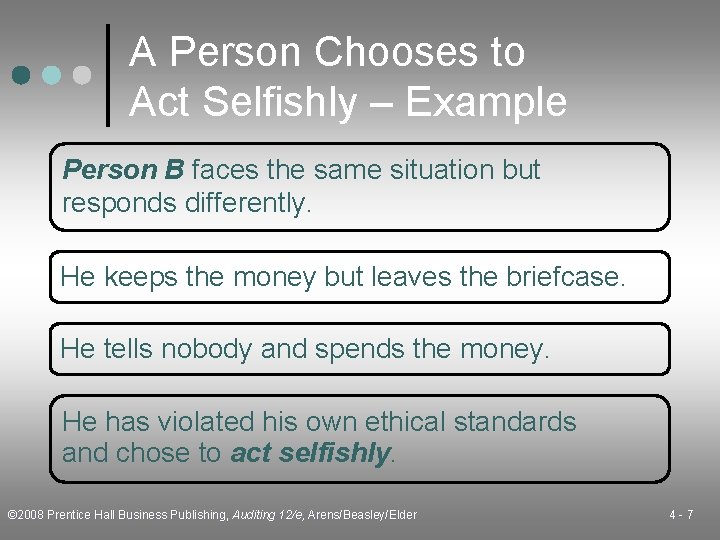 A Person Chooses to Act Selfishly – Example Person B faces the same situation