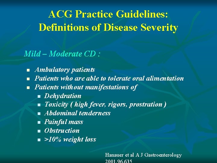 ACG Practice Guidelines: Definitions of Disease Severity Mild – Moderate CD : n n