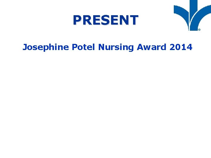 PRESENT Josephine Potel Nursing Award 2014 