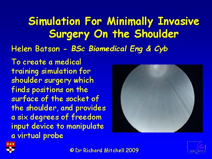 Simulation For Minimally Invasive Surgery On the Shoulder Helen Batson - BSc Biomedical Eng