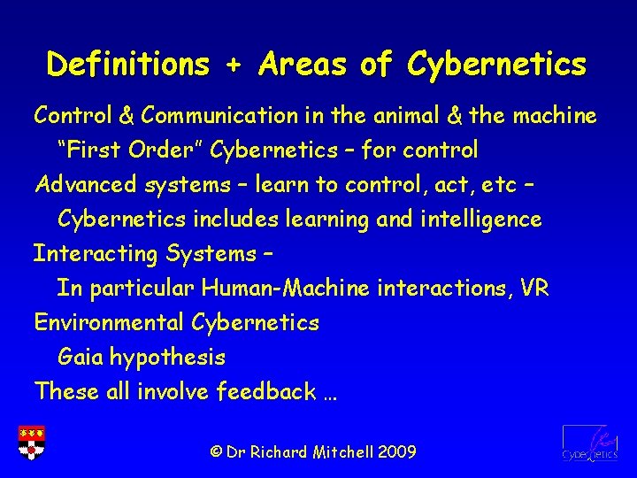 Definitions + Areas of Cybernetics Control & Communication in the animal & the machine