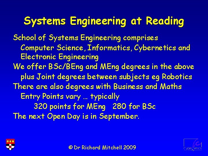 Systems Engineering at Reading School of Systems Engineering comprises Computer Science, Informatics, Cybernetics and
