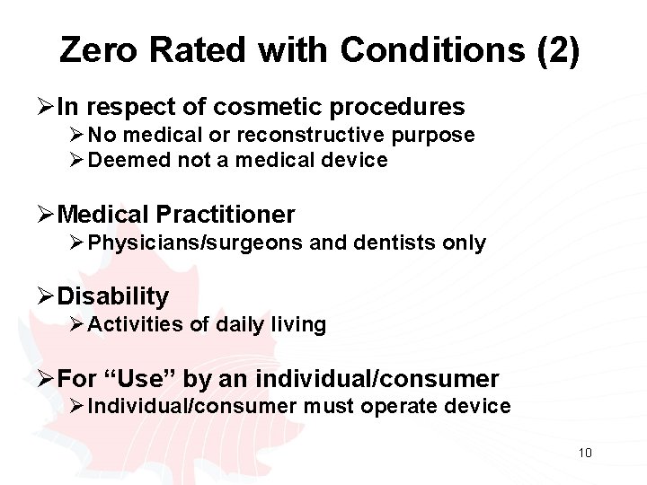Zero Rated with Conditions (2) ØIn respect of cosmetic procedures Ø No medical or Zero Rated with Conditions (2) ØIn respect of cosmetic procedures Ø No medical or