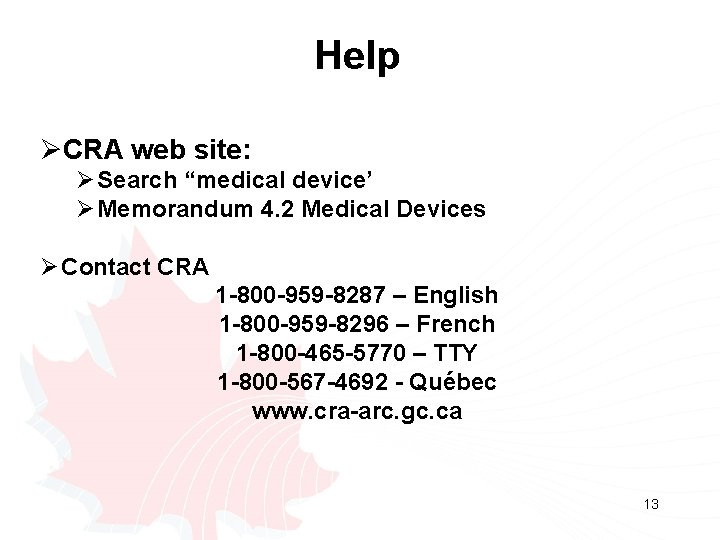 Help ØCRA web site: Ø Search “medical device’ Ø Memorandum 4. 2 Medical Devices Help ØCRA web site: Ø Search “medical device’ Ø Memorandum 4. 2 Medical Devices