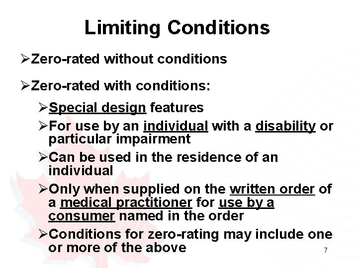 Limiting Conditions ØZero-rated without conditions ØZero-rated with conditions: ØSpecial design features ØFor use by Limiting Conditions ØZero-rated without conditions ØZero-rated with conditions: ØSpecial design features ØFor use by