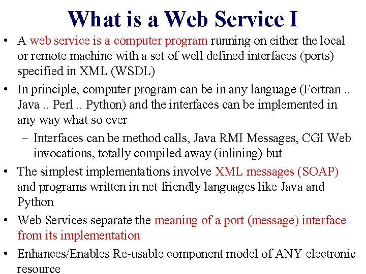 What is a Web Service I • A web service is a computer program