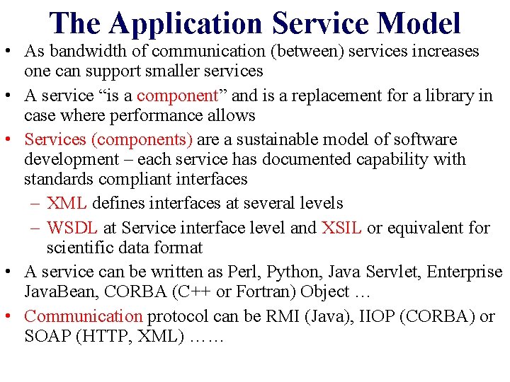 The Application Service Model • As bandwidth of communication (between) services increases one can