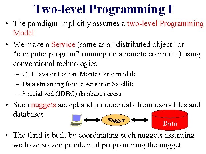 Two-level Programming I • The paradigm implicitly assumes a two-level Programming Model • We