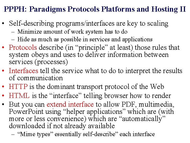 PPPH: Paradigms Protocols Platforms and Hosting II • Self-describing programs/interfaces are key to scaling