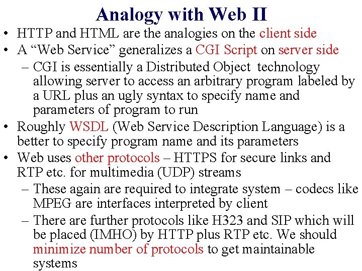 Analogy with Web II • HTTP and HTML are the analogies on the client