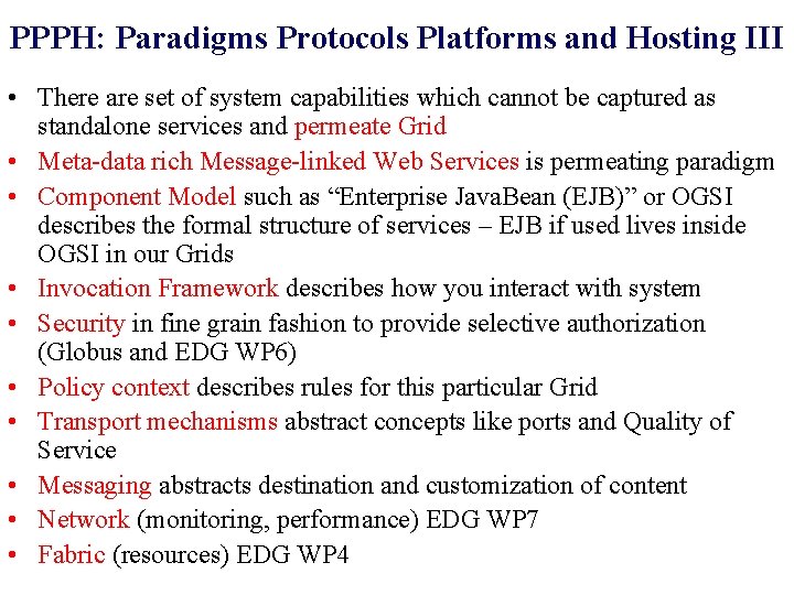 PPPH: Paradigms Protocols Platforms and Hosting III • There are set of system capabilities