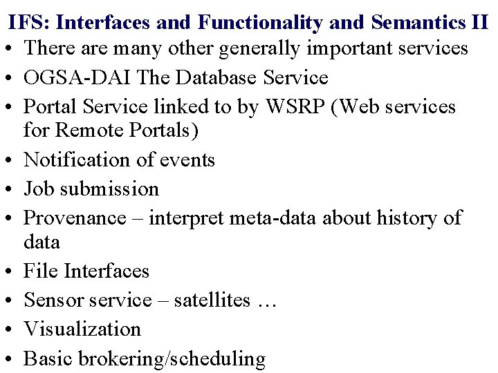 IFS: Interfaces and Functionality and Semantics II • There are many other generally important