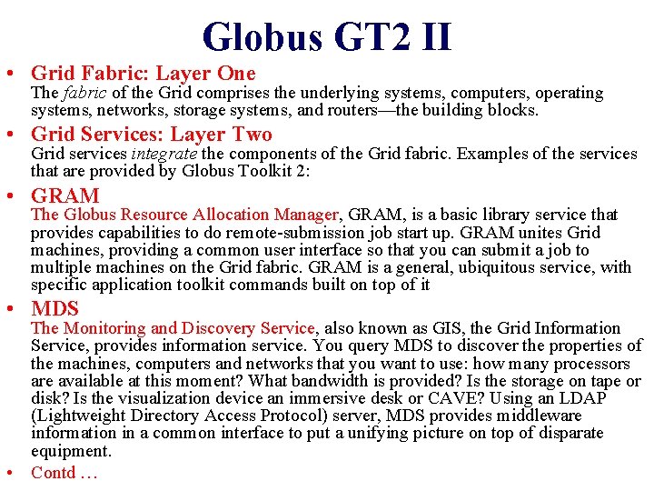Globus GT 2 II • Grid Fabric: Layer One The fabric of the Grid