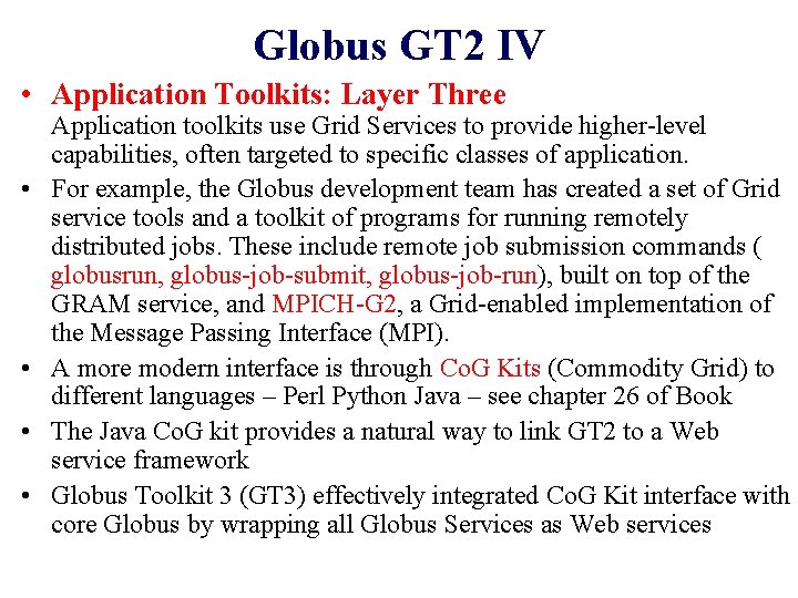 Globus GT 2 IV • Application Toolkits: Layer Three • • Application toolkits use