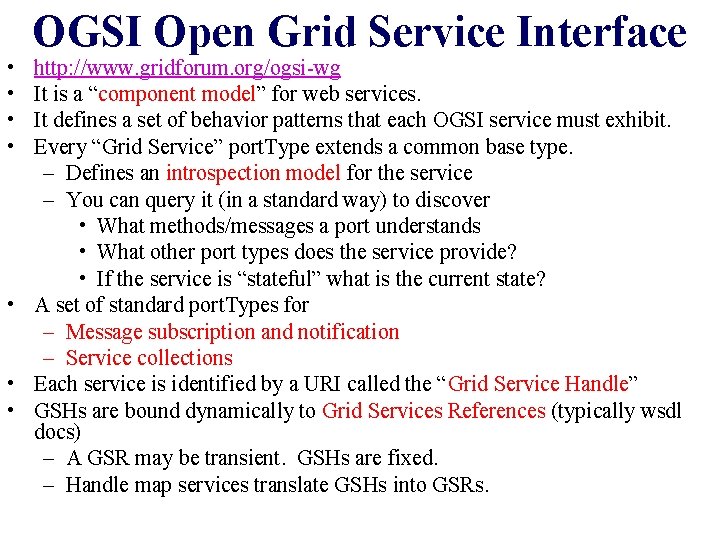  • • OGSI Open Grid Service Interface http: //www. gridforum. org/ogsi-wg It is