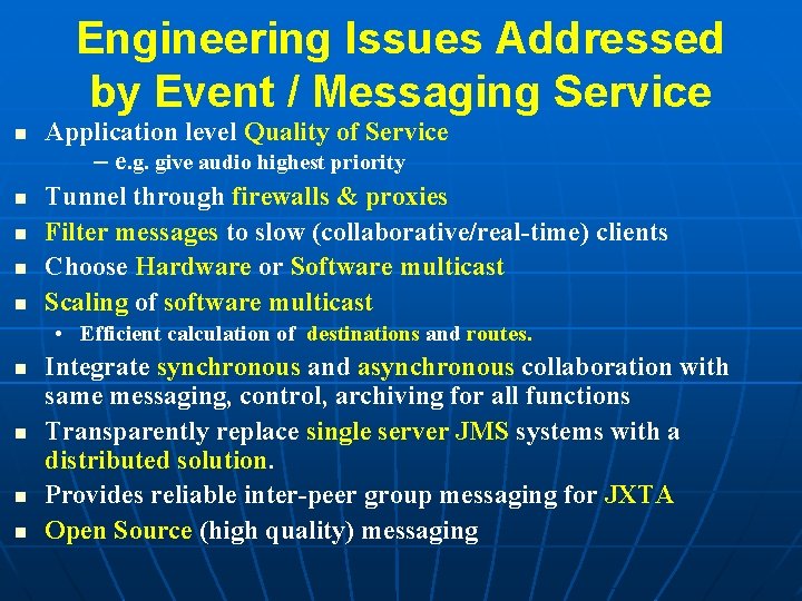 Engineering Issues Addressed by Event / Messaging Service n n n Application level Quality