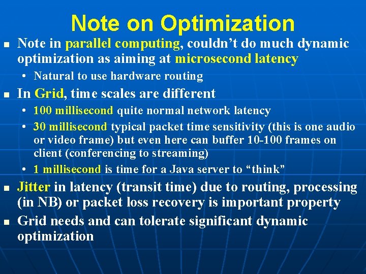 Note on Optimization n Note in parallel computing, couldn’t do much dynamic optimization as