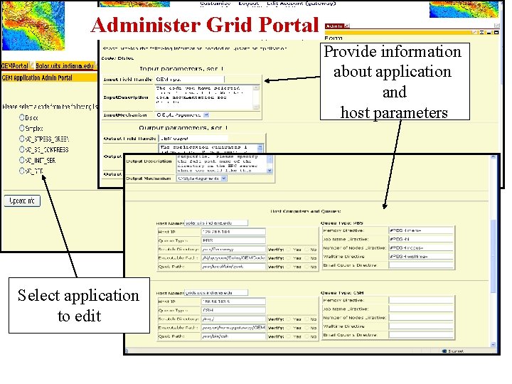 Administer Grid Portal Provide information about application and host parameters Select application to edit