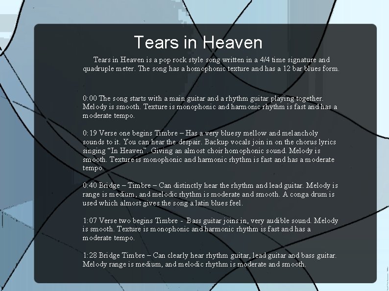 Tears in Heaven is a pop rock style song written in a 4/4 time