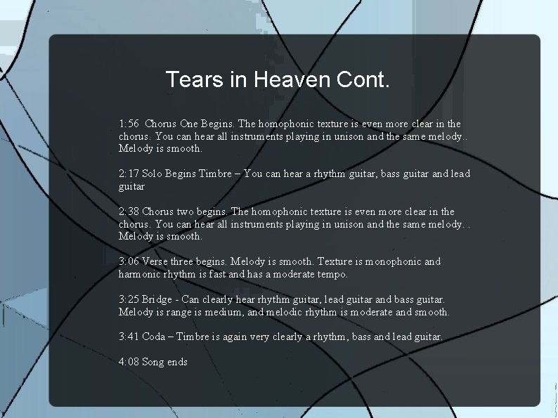 Tears in Heaven Cont. 1: 56 Chorus One Begins. The homophonic texture is even
