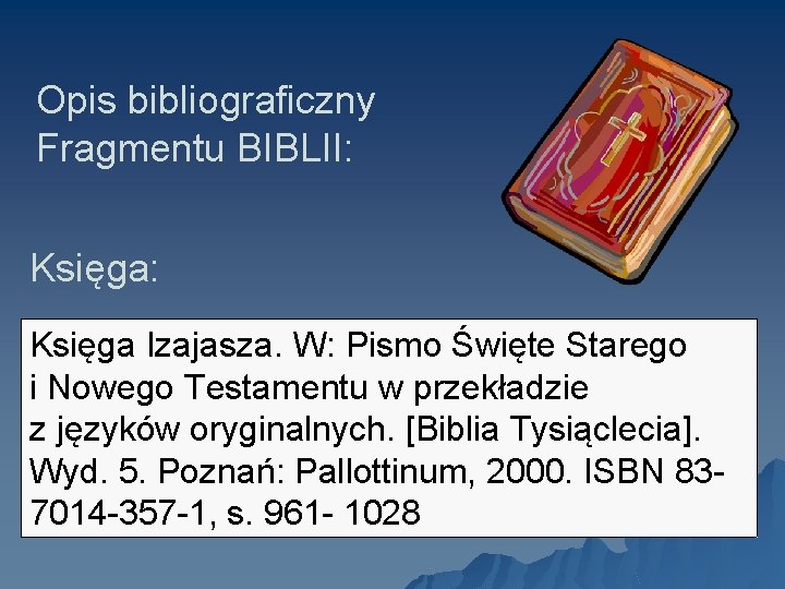 Opis bibliograficzny Fragmentu BIBLII: Księga Izajasza. W: Pismo Święte Starego i Nowego Testamentu w