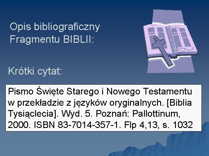 Opis bibliograficzny Fragmentu BIBLII: Krótki cytat: Pismo Święte Starego i Nowego Testamentu w przekładzie