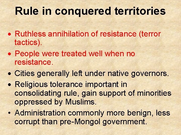 Rule in conquered territories · Ruthless annihilation of resistance (terror tactics). · People were